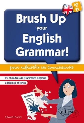 Brush Up Your English Grammar!: 23 chapitres de grammaire anglaise avec exercices corrigés pour rafraîchir ses connaissances book