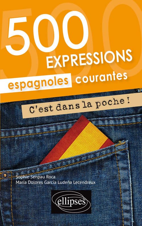 500 expressions espagnoles courantes c'est dans la poche book
