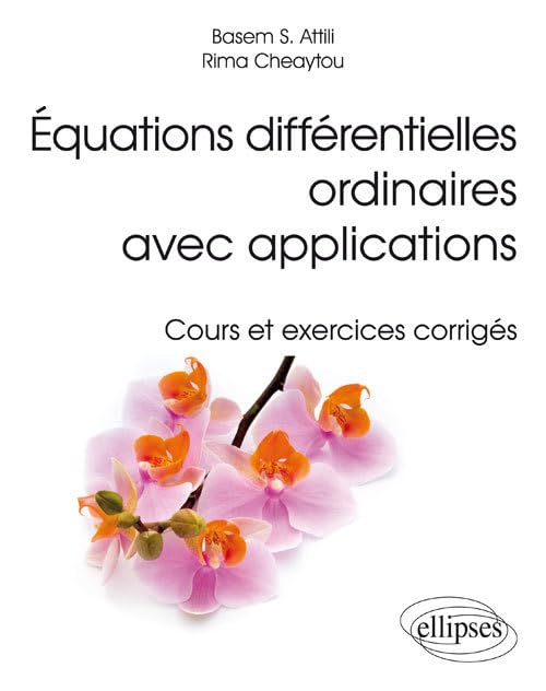 Equations différentielles ordinaires avec applications: Cours et exercices corrigés book