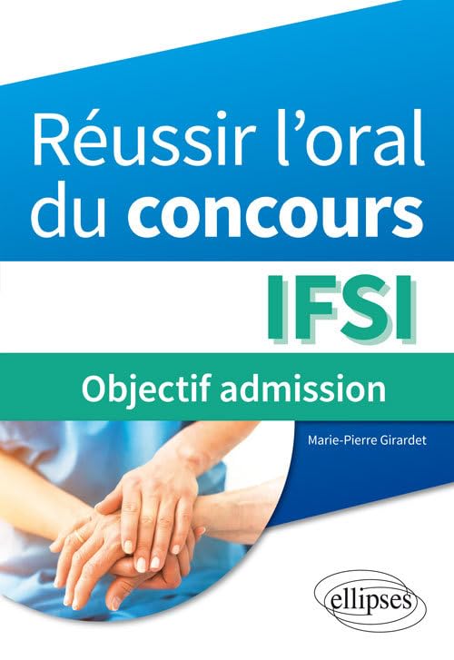 Réussir l'oral du concours IFSI: Objectif admission book