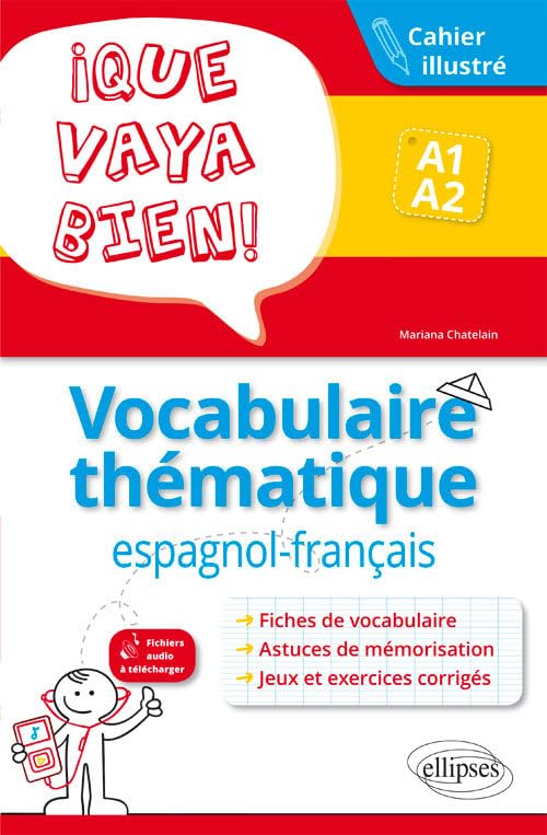 Que vaya bien! Vocabulaire thématique espagnol-français A1-A2: Cahier illustré avec exercices corrigés book