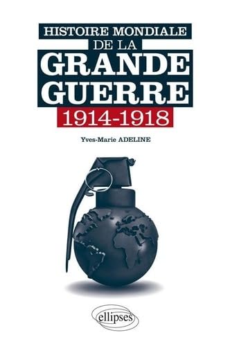 Histoire mondiale de la Grande Guerre 1914-1918 book