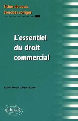 L'essentiel du droit commercial : fiches de cours et exercices corrigés Law