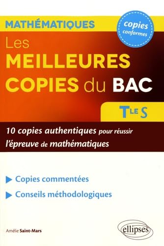 Les meilleures copies du bac – 10 copies authentiques pour réussir l'épreuve de mathématiques – Terminale S book