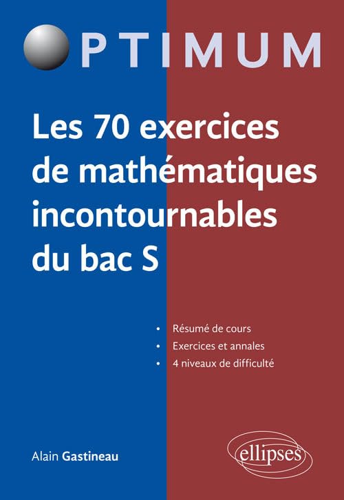 Les 70 exercices de mathématiques incontournables du bac S book