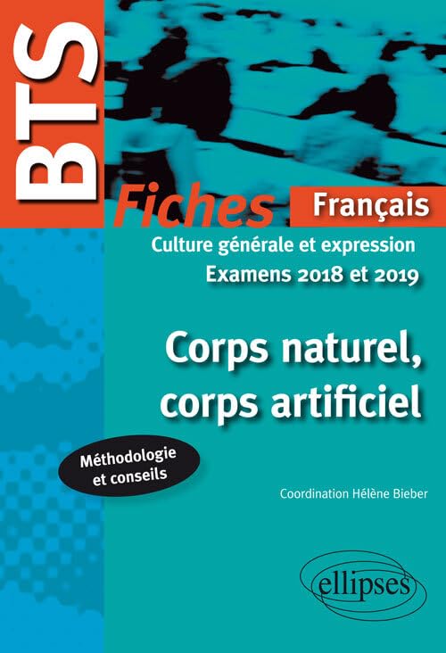 Corps naturel, corps artificiel, fiches de culture générale et expression BTS: Examens 2018 et 2019 book