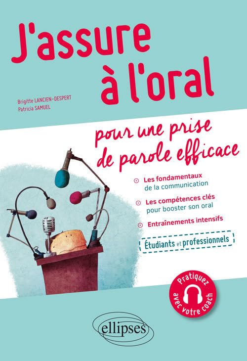 J'assure à l'oral. Pour une prise de parole efficace book