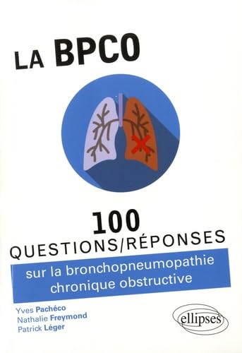 La BPCO - 100 Questions/réponses sur la bronchopneumopathie chronique obstructive Medicine