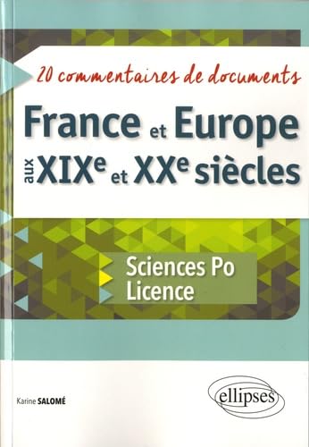France et Europe aux XIXe et XXe siècles: 20 commentaires de documents - Sciences Po et Licence book