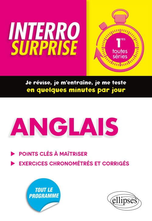 Anglais. Interro Surprise. Classe de première (1re) (toutes séries): Points clés à maîtriser, exercices chronométrés et corrigés Foreign Languages ​​& Dictionaries