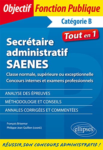 Secrétaire administratif, SAENES : classe normale, supérieure ou exceptionnelle : concours internes et examens professionnels, catégorie B book