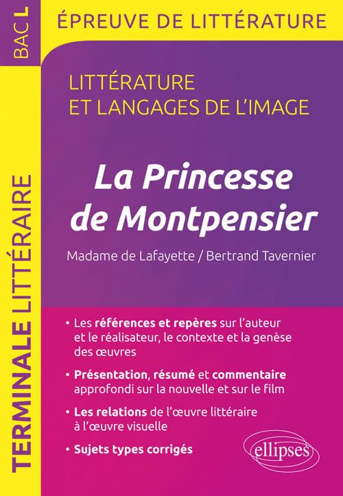 La Princesse de Montpensier, Madame de Lafayette/Bertrand Tavernier. BAC L 2018 Épreuve de littérature: Littérature et langages de l'image Non-fiction