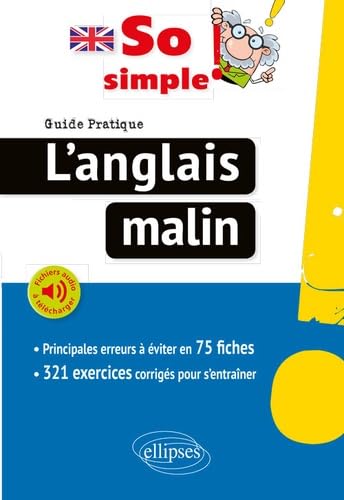 So simple! L'anglais malin: Guide pratique. 75 fiches pour réussir. Exercices corrigés book