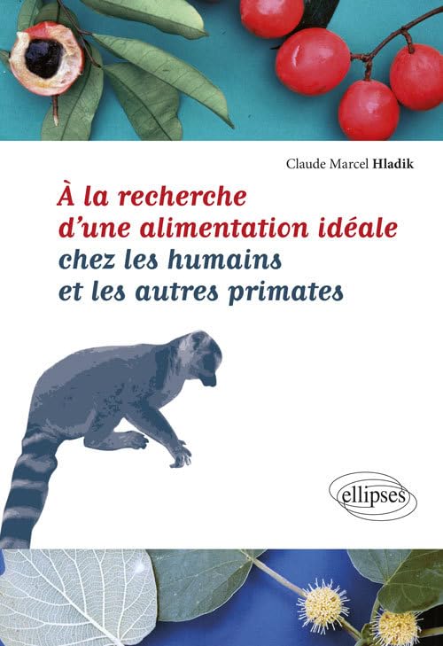 A la recherche d'une alimentation idéale chez les humains et les autres primates book