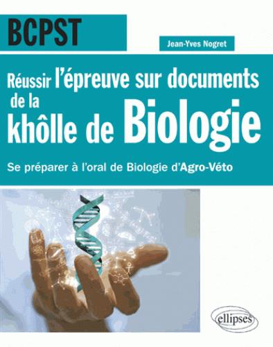 BCPST : réussir l'épreuve sur documents de la khôlle de biologie : se préparer à l'oral de biologie d'agro-véto book