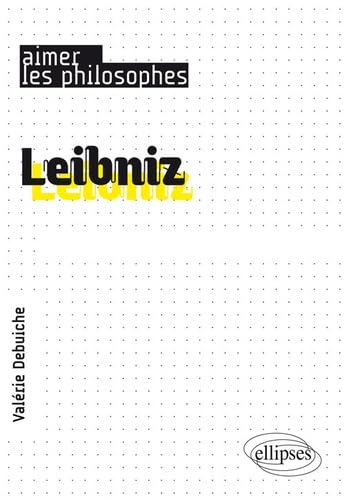 Leibniz: Un philosophe savant (Aimer les philosophes) Books