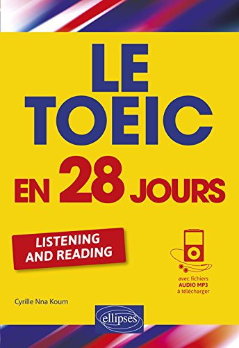 Le TOEIC en 28 jours : listening and reading book