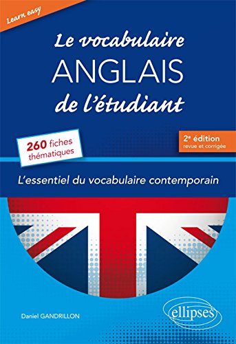 Le vocabulaire anglais de l'étudiant : l'essentiel du vocabulaire contemporain : 260 fiches thématiques Foreign Languages ​​& Dictionaries