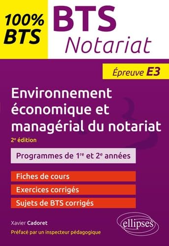 BTS Notariat - Environnement économique et managérial du notariat - Épreuve E3 - 2e édition: Environnement économique et managérial du notariat - Epreuve E3 (100% BTS) Books