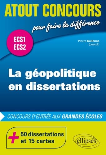 La géopolitique en dissertations (Atout Concours) Politics & History