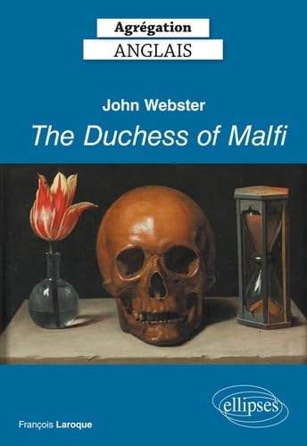 Agrégation Anglais 2019. John Webster, The Duchess of Malfi (1613-14) (CAPES/AGREGATION) Foreign Languages ​​& Dictionaries