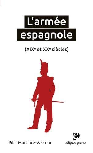 L'armée espagnole (XIXe et Xxe siècles) (Poche) Politics & History