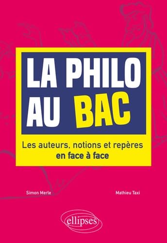 La philo au bac: Les auteurs, notions et repères en face à face book