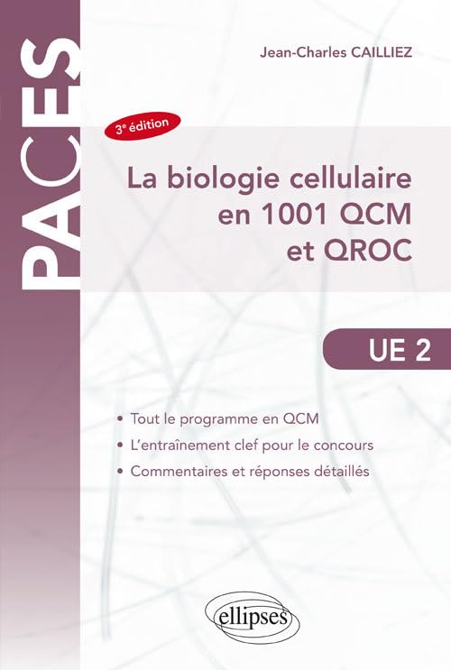 La biologie cellulaire en 1001 QCM et QROC - 3e édition (PACES) Medicine