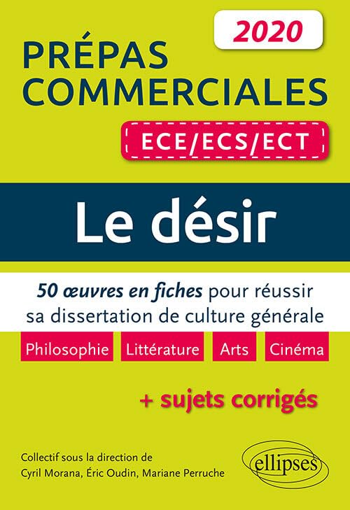 Le désir. 50 œuvres en fiches pour réussir sa dissertation de culture générale - Prépas commerciales ECE / ECS / ECT 2020 book