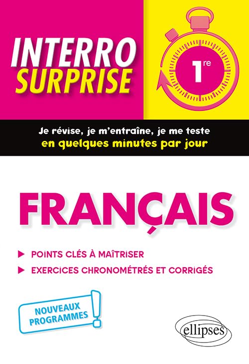 Français - Première - nouveaux programmes: Points clés à maîtriser, exercices chronométrés et corrigés (Interro surprise) Non-fiction