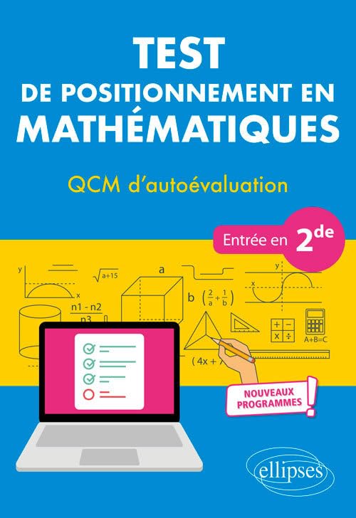Test de positionnement en Mathématiques - QCM d’autoévaluation - Entrée en 2de - Nouveaux programmes Non-fiction