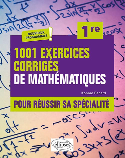 1001 exercices corrigés pour réussir sa spécialité Mathématiques - Première - Nouveaux programmes Non-fiction