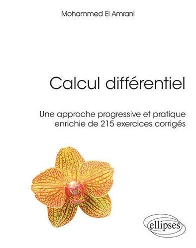 Calcul différentiel : une approche progressive et pratique enrichie de 215 exercices corrigés Mathematics
