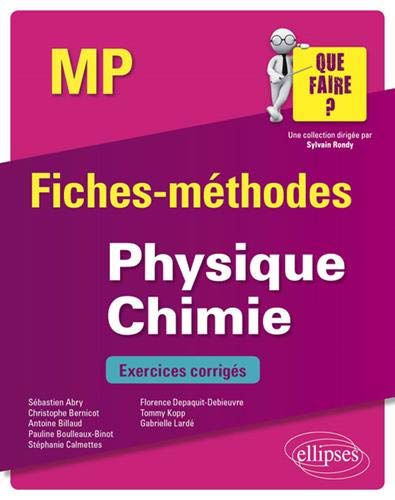 Physique chimie MP : fiches-méthodes : exercices corrigés book