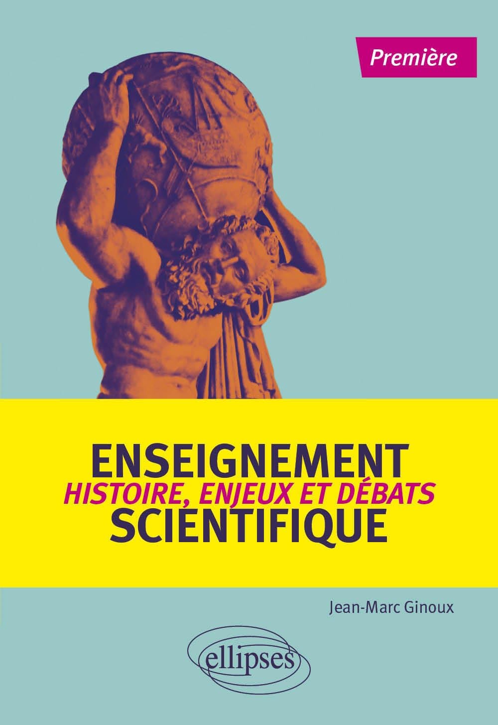 Enseignement scientifique : Histoire, enjeux et débats - Première book