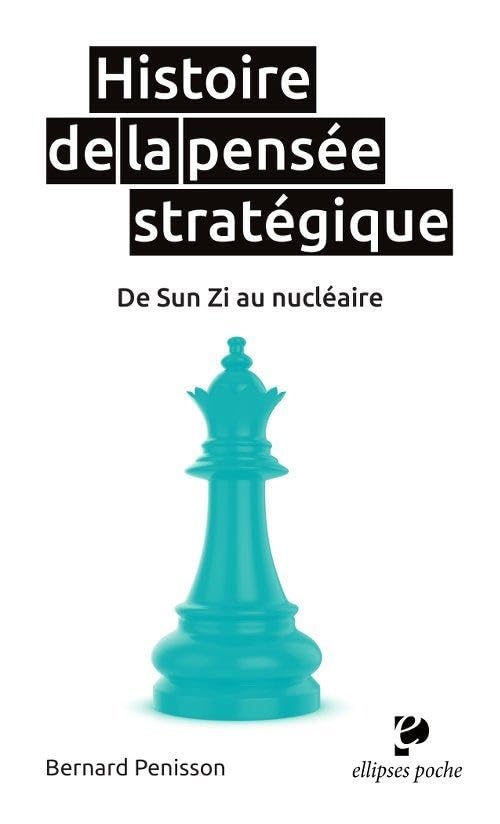Histoire de la pensée stratégique. De Sun Zi au nucléaire (Poche) Politics & History