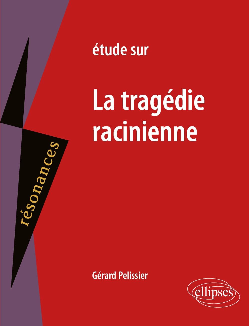 Étude sur la tragédie racinienne (Résonances) Books