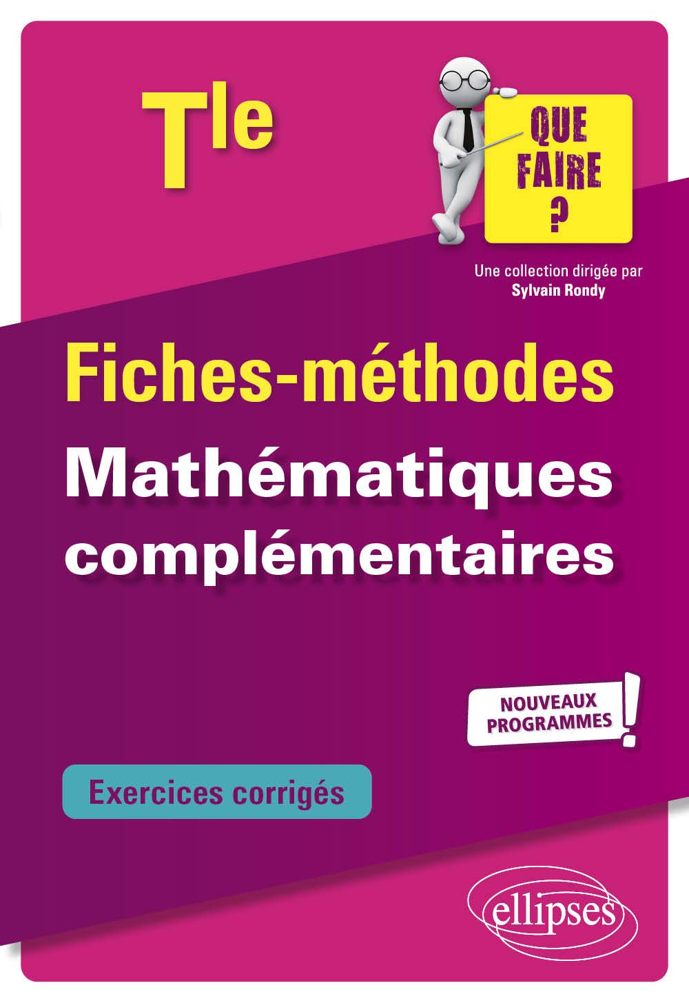 Mathématiques complémentaires - Terminale - Nouveaux programmes: Exercices corrigés (Que faire ?) Professional & Reference Books