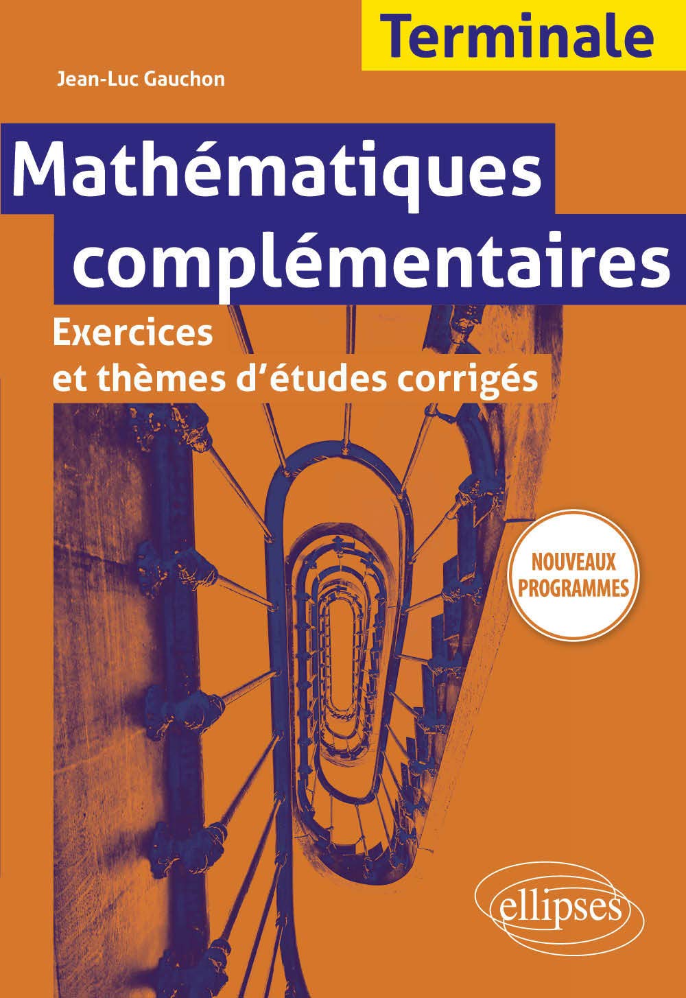 Mathématiques complémentaires Terminale: Exercices et thèmes d'études corrigés book