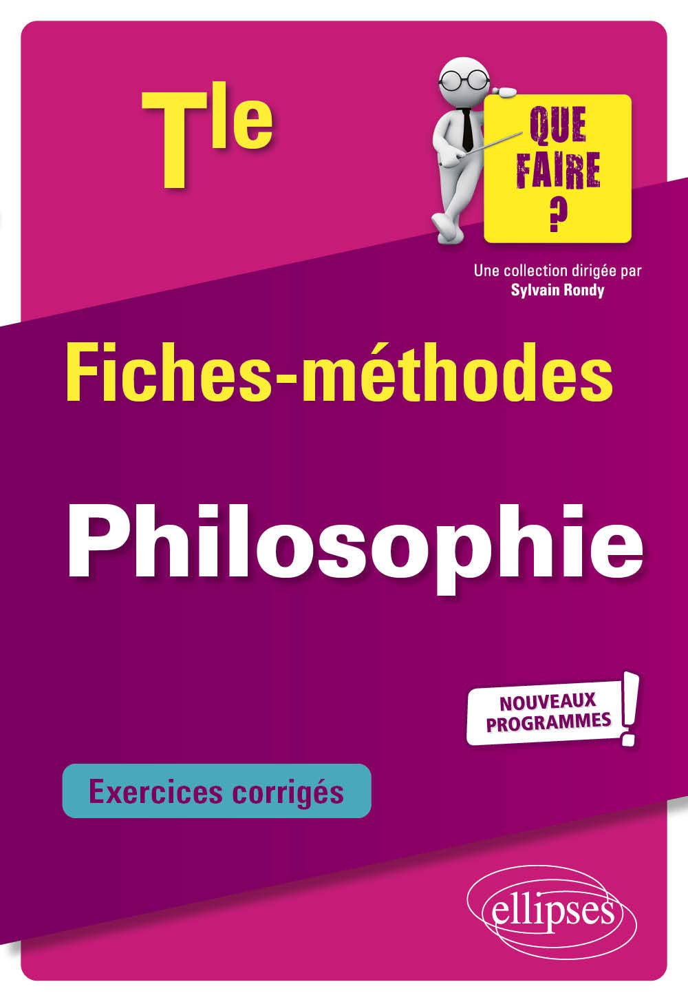 Philosophie Terminale - Nouveaux programmes: Fiches-méthodes. Nouveaux programmes (Que faire ?) Professional & Reference Books
