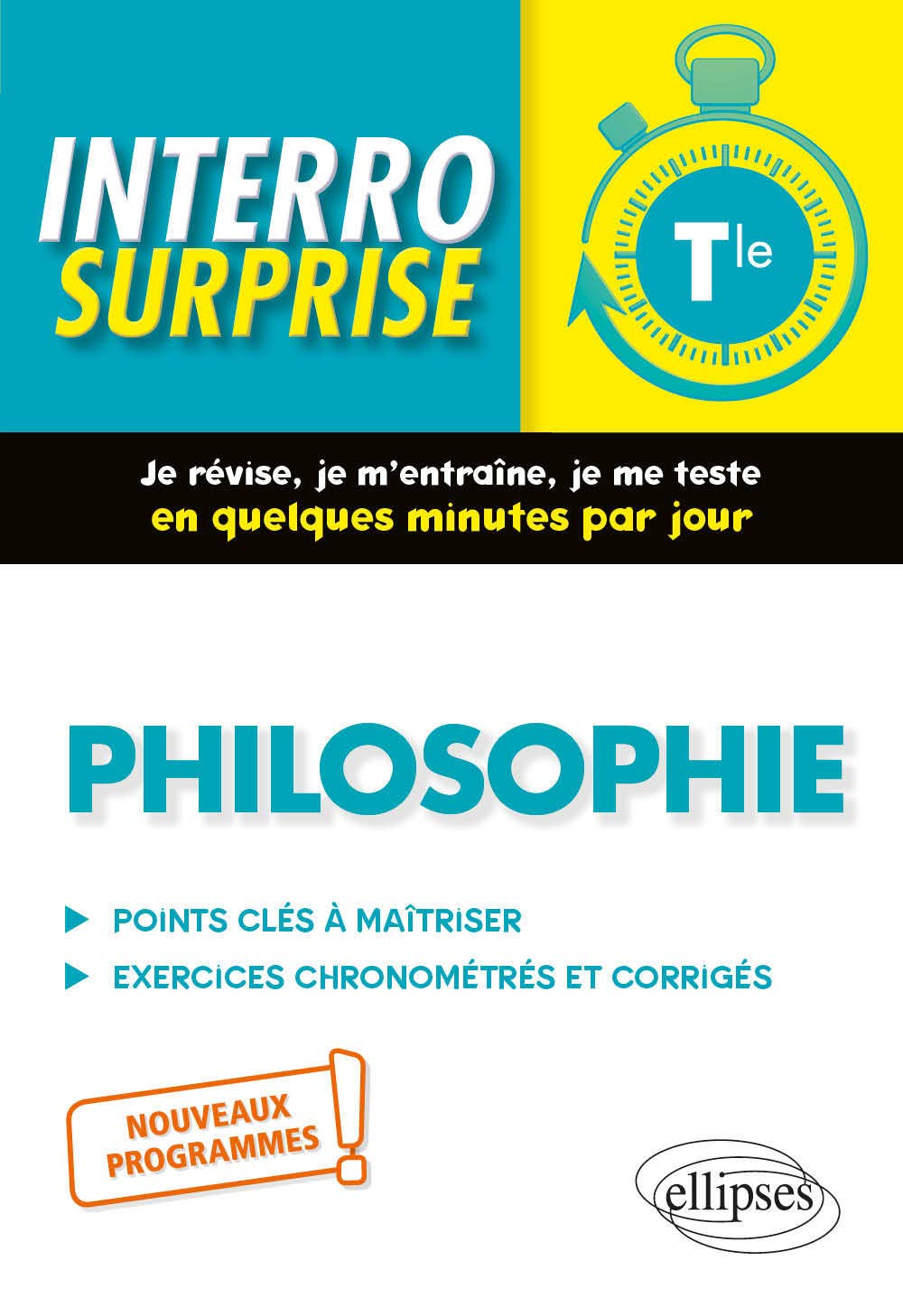 Philosophie, Terminale. Nouveaux programmes.: Points clés à maîtriser, exercices chronométrés et corrigés (Interro surprise) Professional & Reference Books