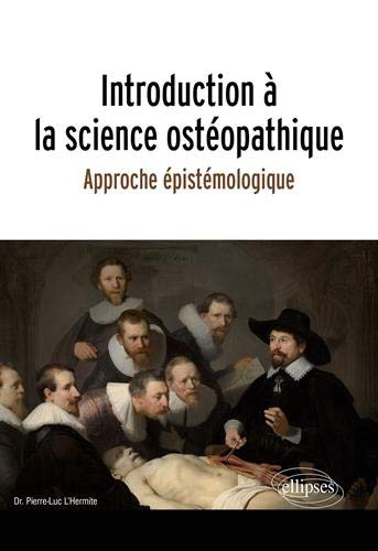 Introduction à la science ostéopathique : approche épistémologique Medicine
