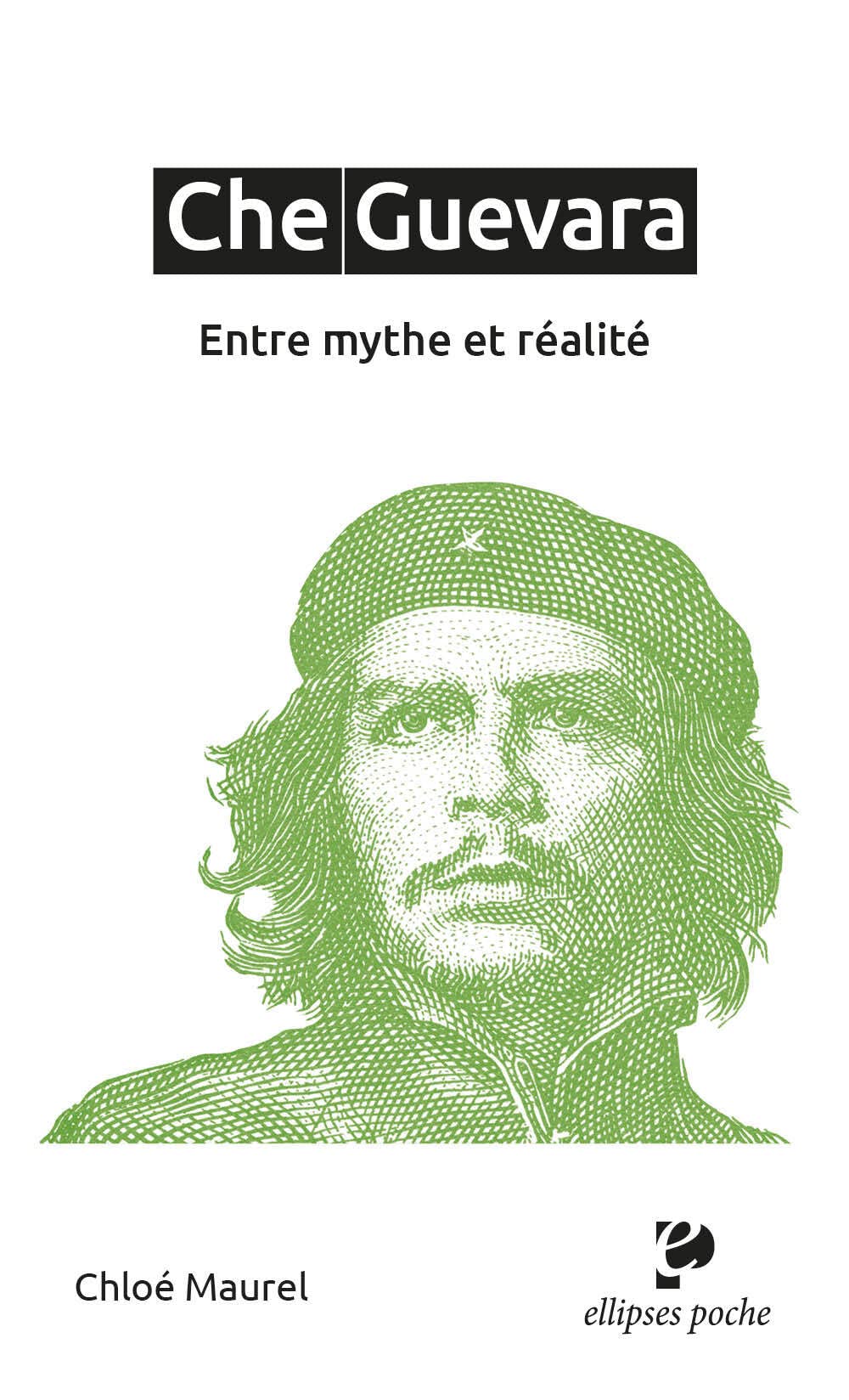 Che Guevara: Entre mythe et réalité book