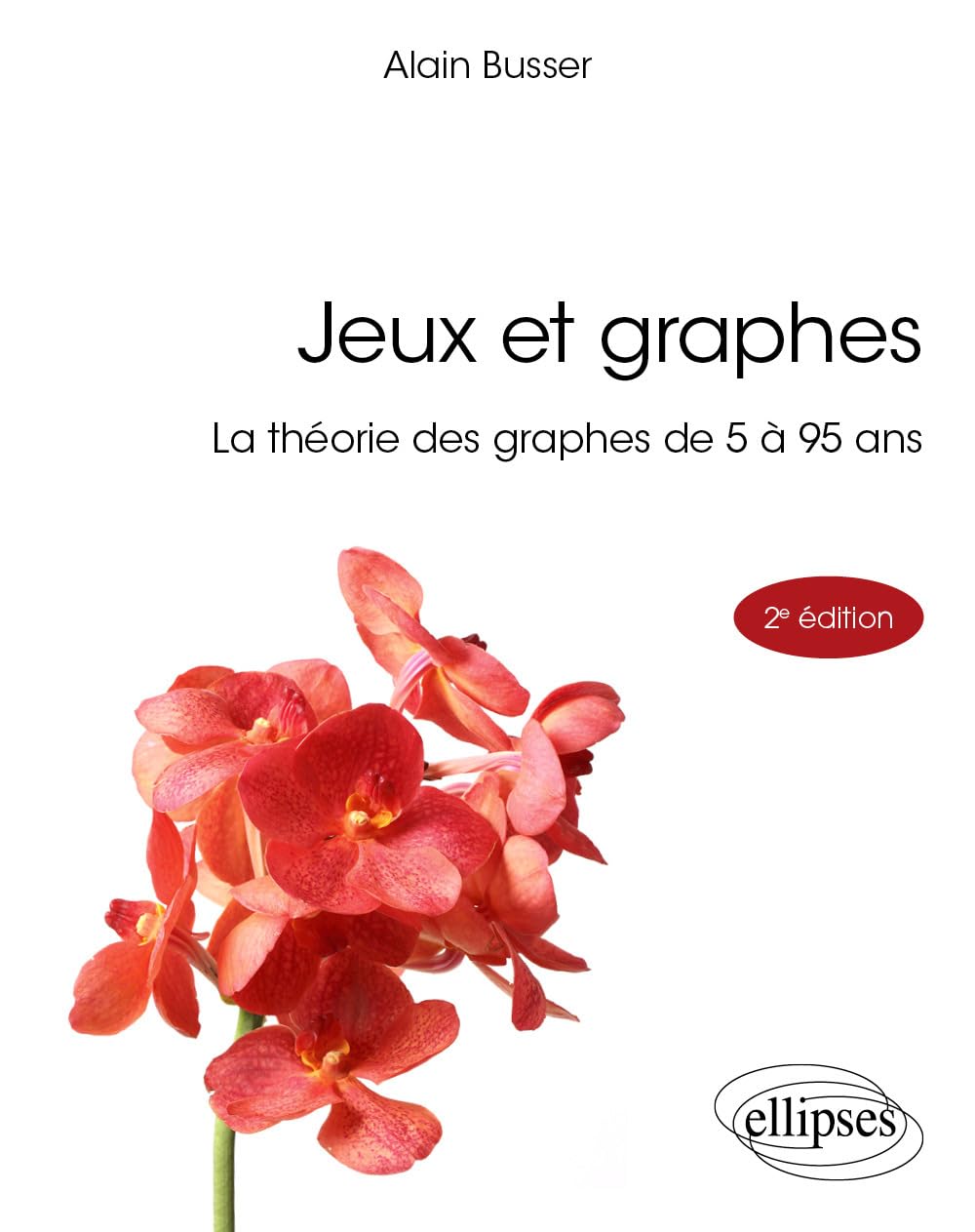 Jeux et graphes: La théorie des graphes de 5 à 95 ans book
