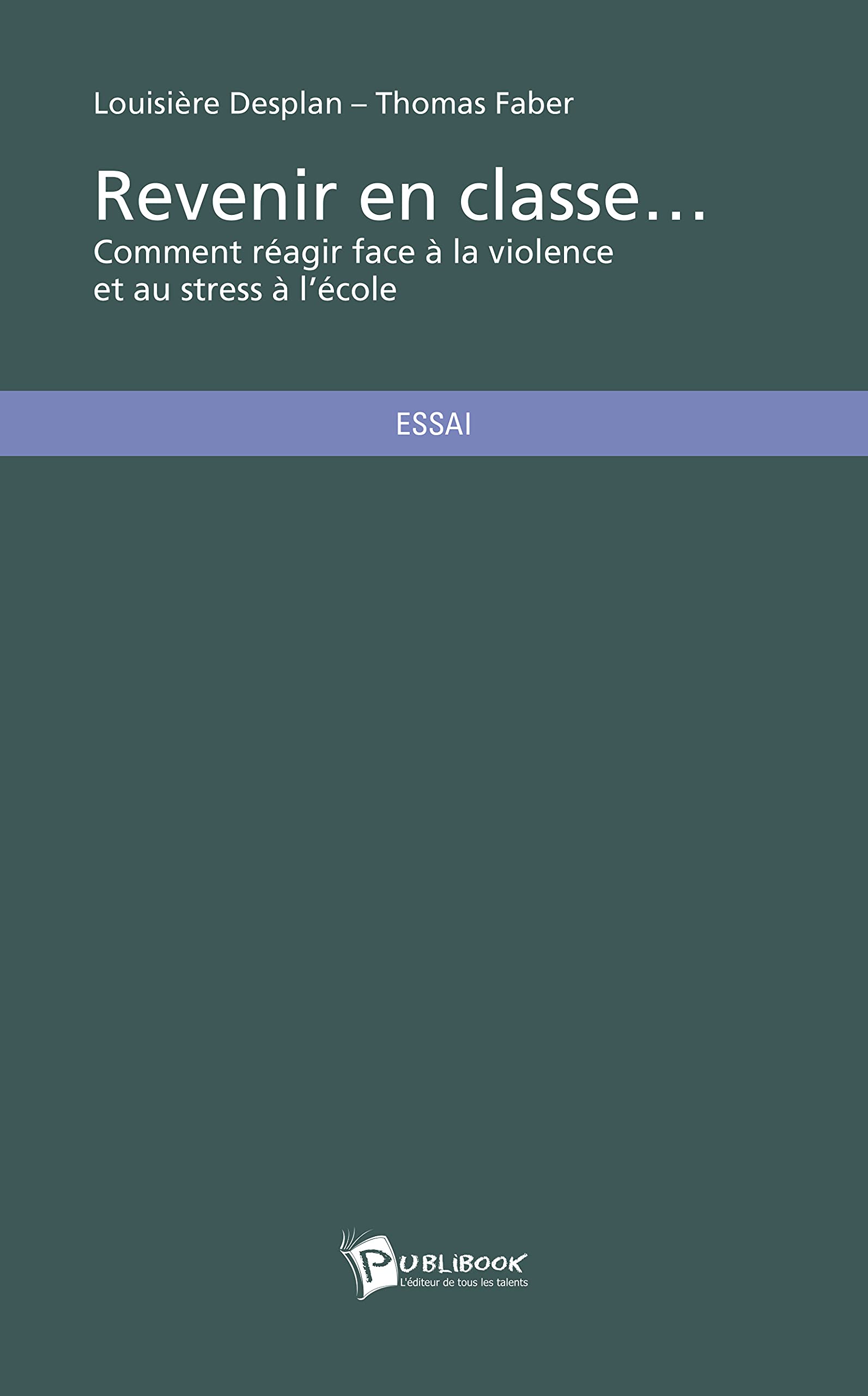 Revenir en classe: Comment réagir face à la violence et au stress à l'école book