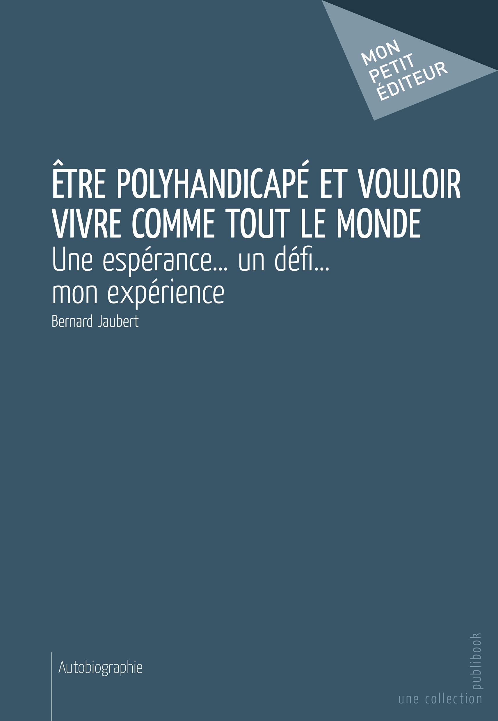 Être polyhandicapé et vouloir vivre comme tout le monde book
