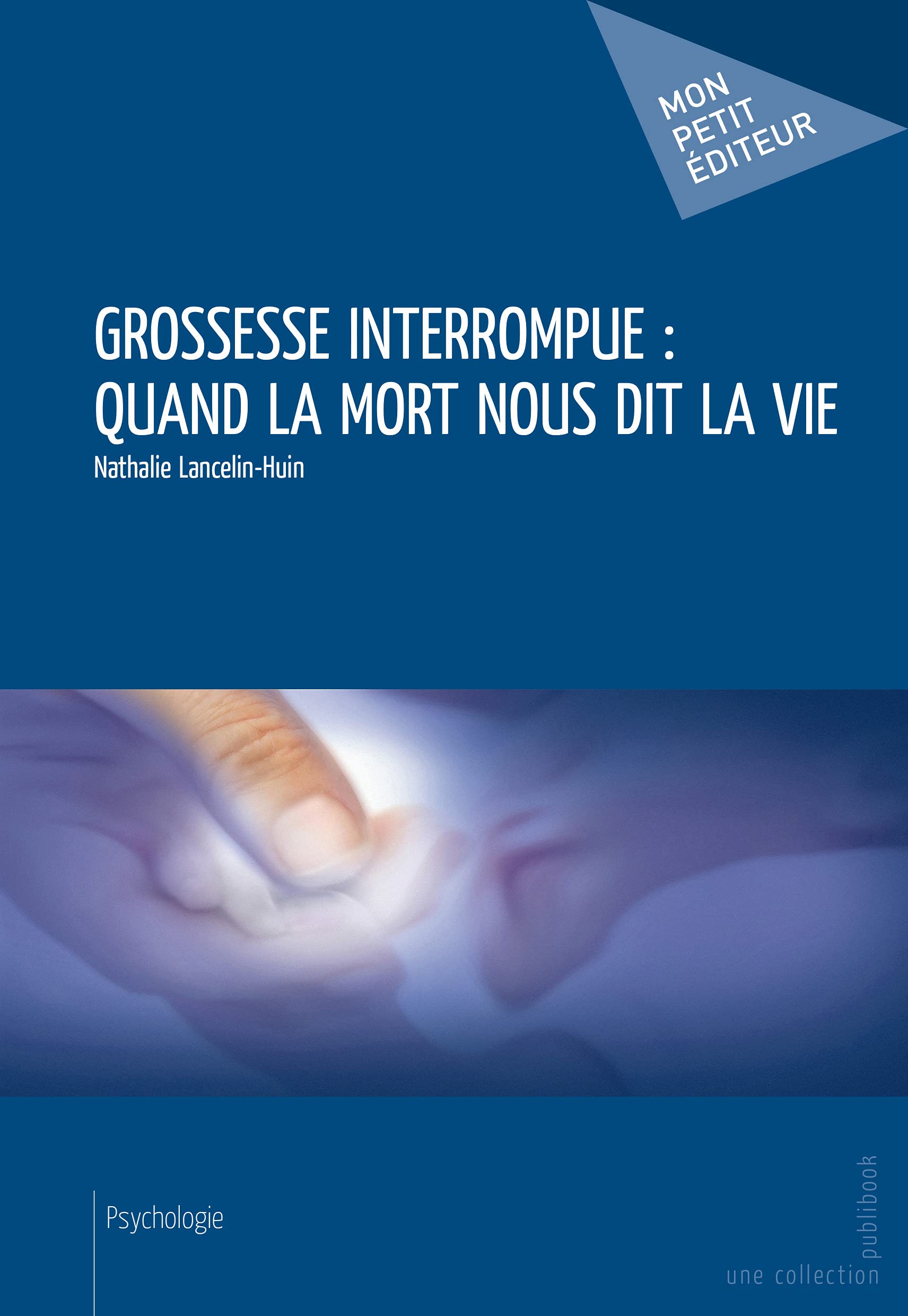 Grossesse interrompue : quand la mort nous dit la vie Parents & Children