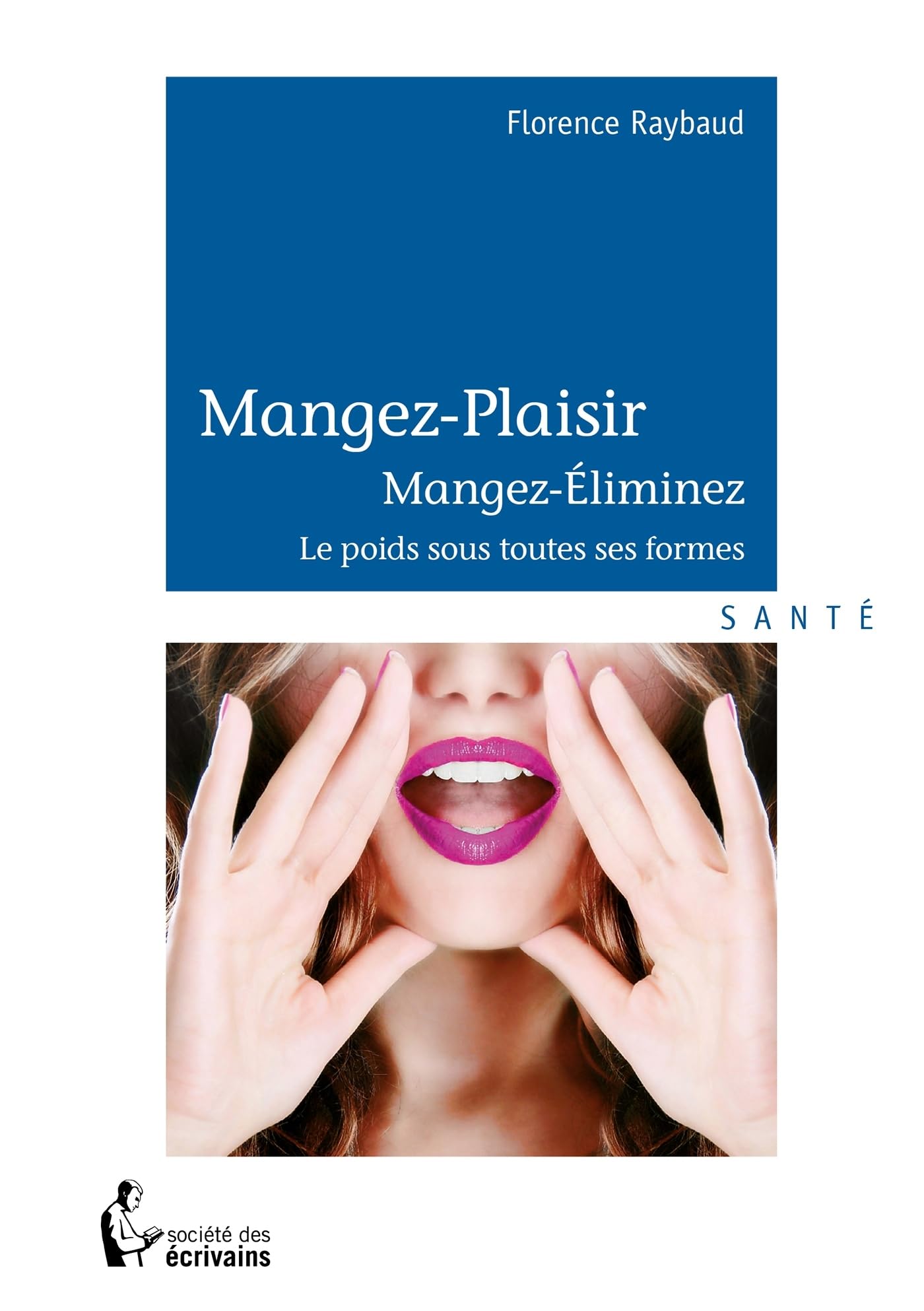 Mangez-Plaisir - Mangez, Éliminez: Le poids sous toutes ses formes Books
