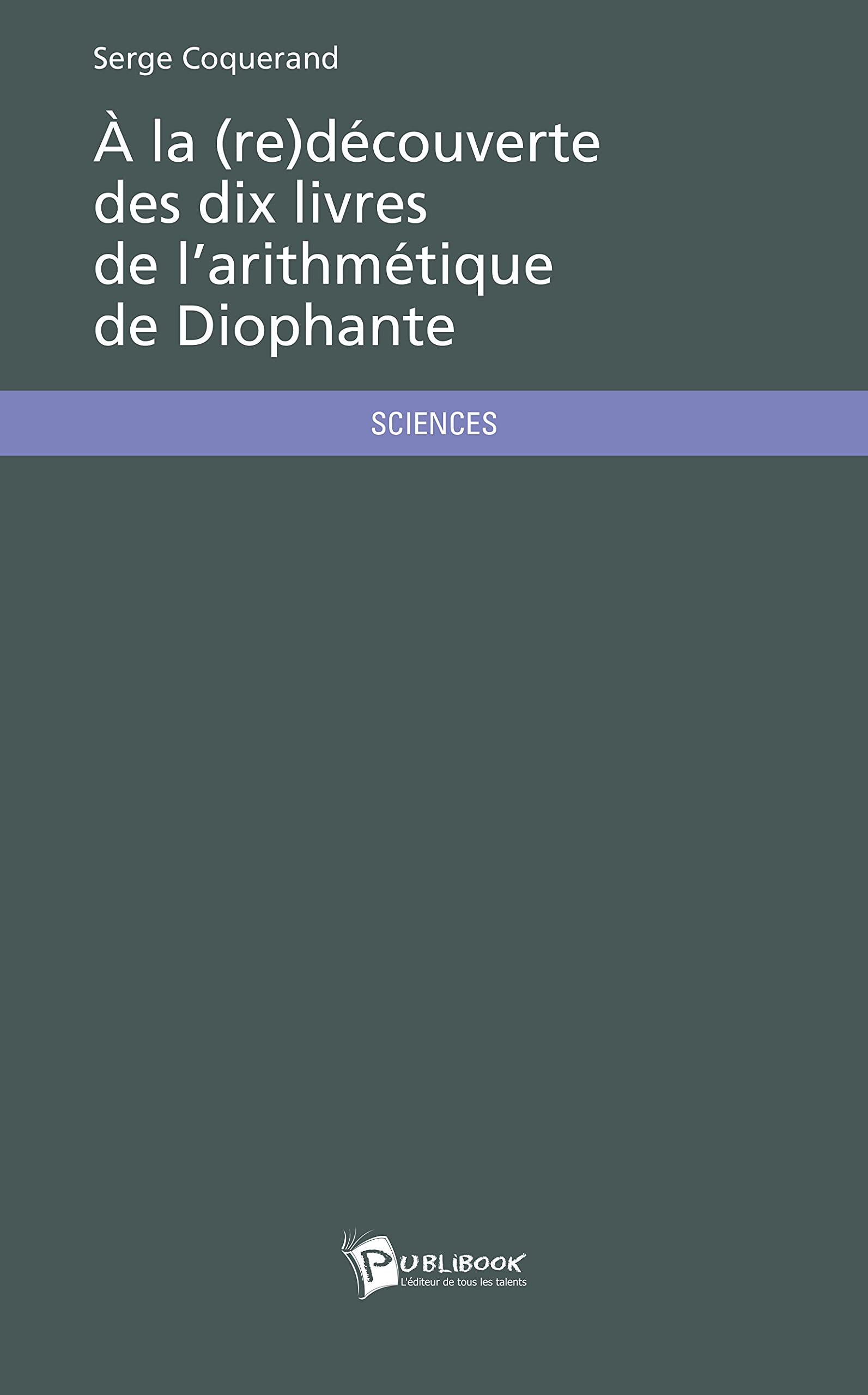 À la (re)découverte des dix livres de l'arithmétique de Diophante book