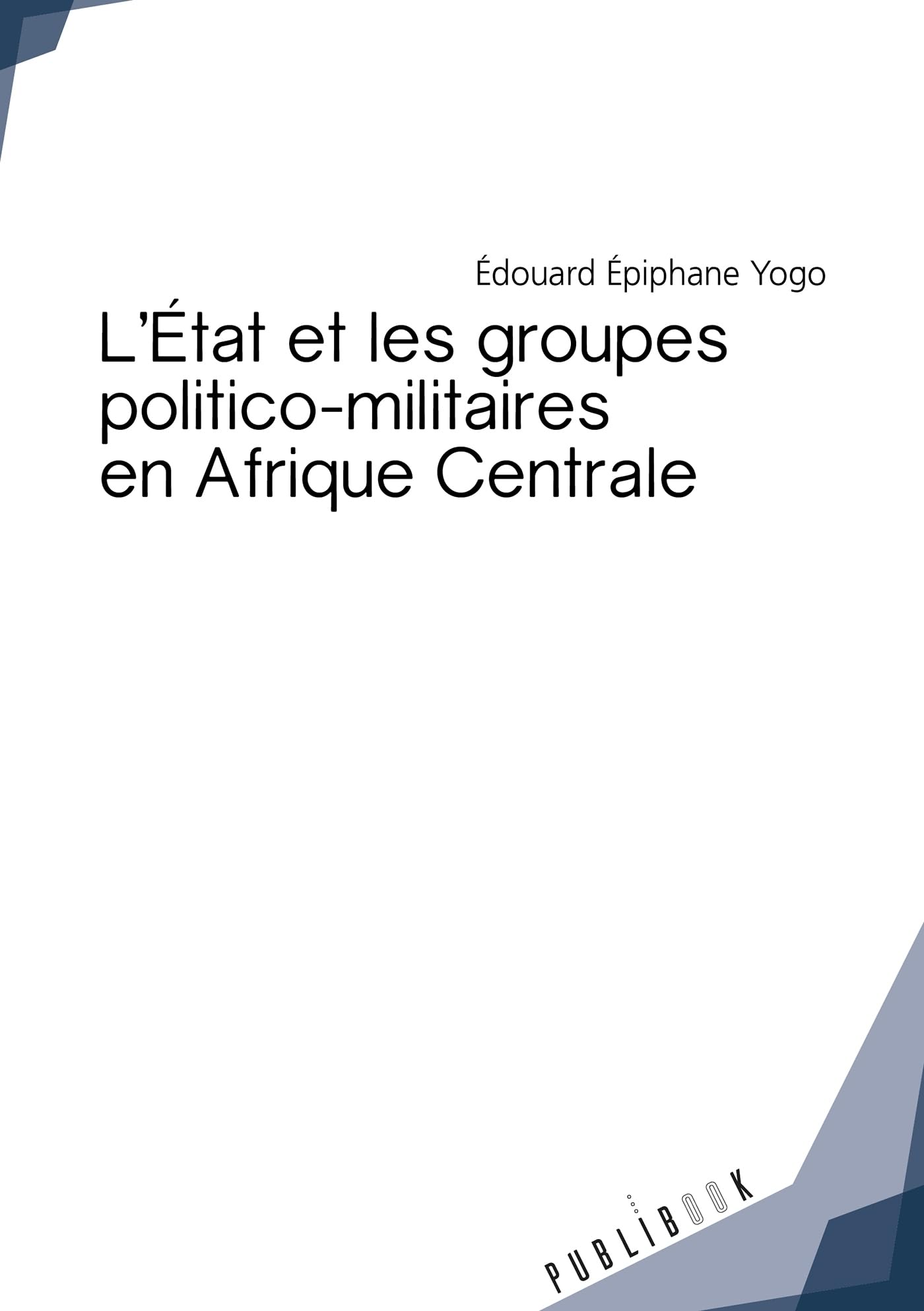 L'État et les groupes politico-militaires en Afrique Centrale book